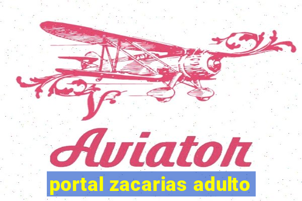 portal zacarias adulto